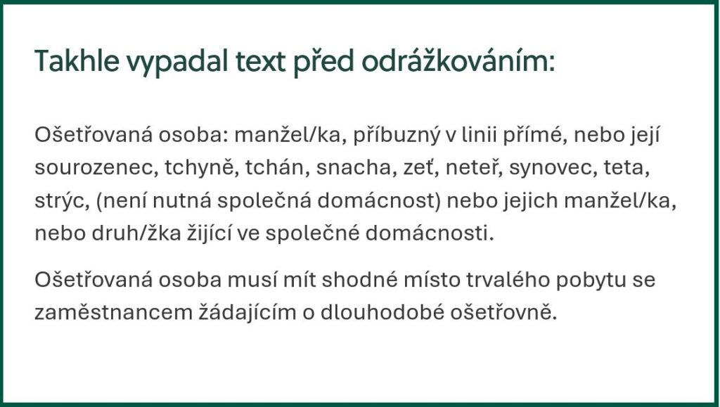 Text před odrážkováním vyjmenovává v jednom odstavci všechny osoby, o které můžete pečovat na ošetřovném.